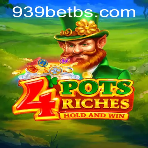 Exploring the Exciting World of 4potsriches with 939bet