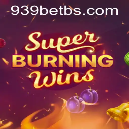 Exploring SuperBurningWins: A Timeless Casino Journey with 939bet